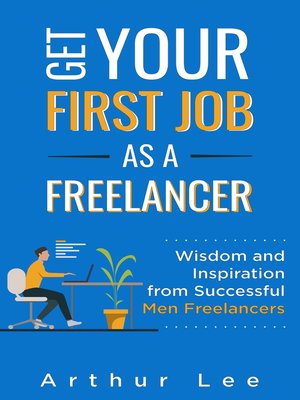 cover image of Get Your First Job as a Freelancer